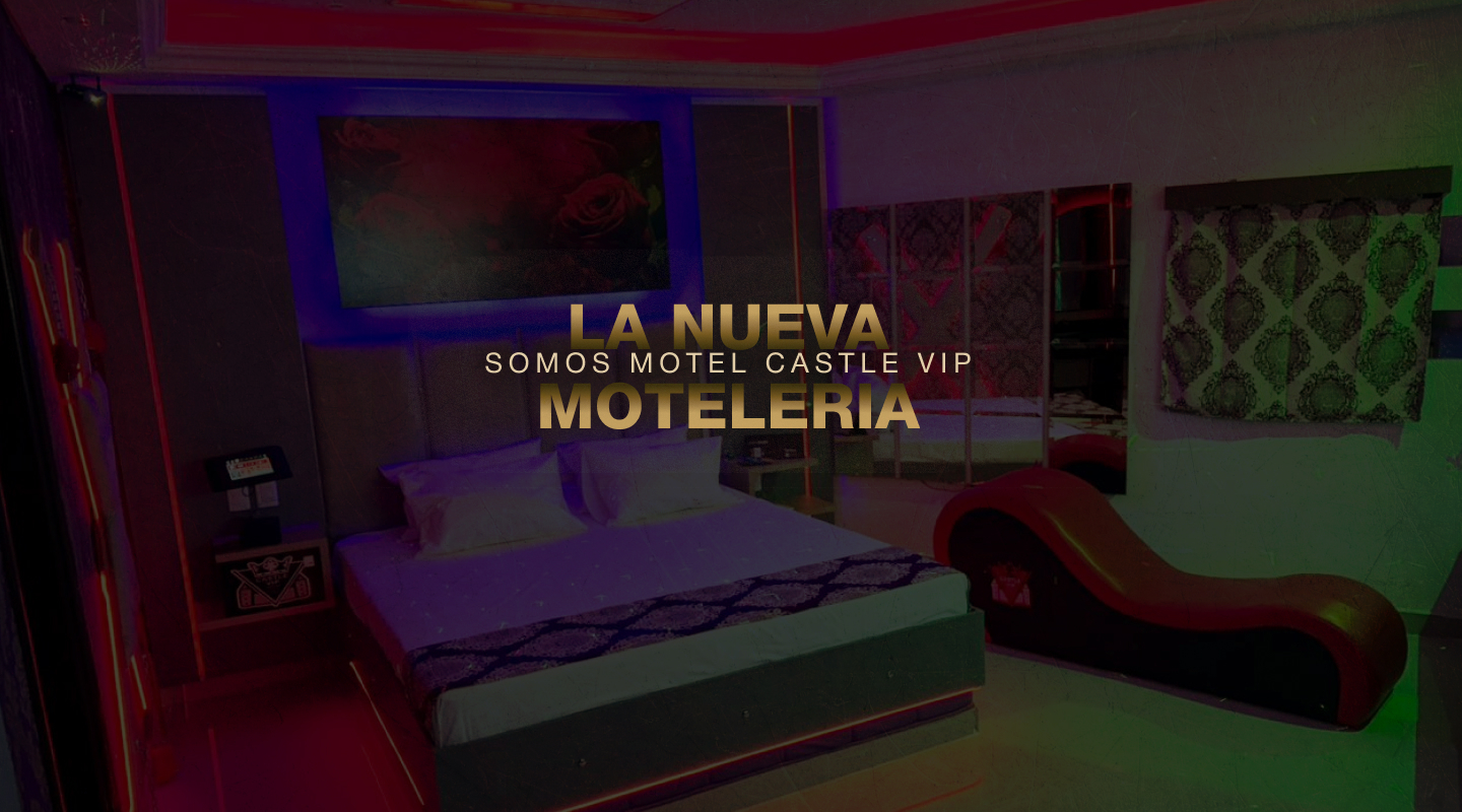 la nueva motelaria, somos motel castle vip